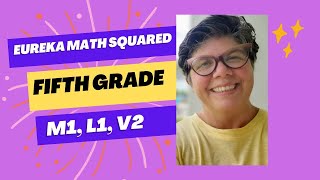 Module 1, Lesson 1, Video 2, Eureka Math Squared, Grade 5