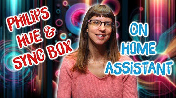 How to integrate Philips Sync Box and Hue Bridge with Home Assistant  - Step by step