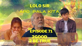 2 GOOD 2 BE TRUE : APO KITA: EPISODE 71