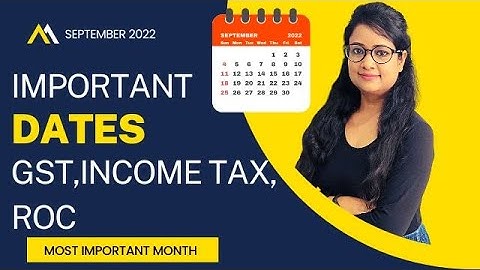 Important Dates in September for GST, income tax, ROC, Compliance Calendar September 2022