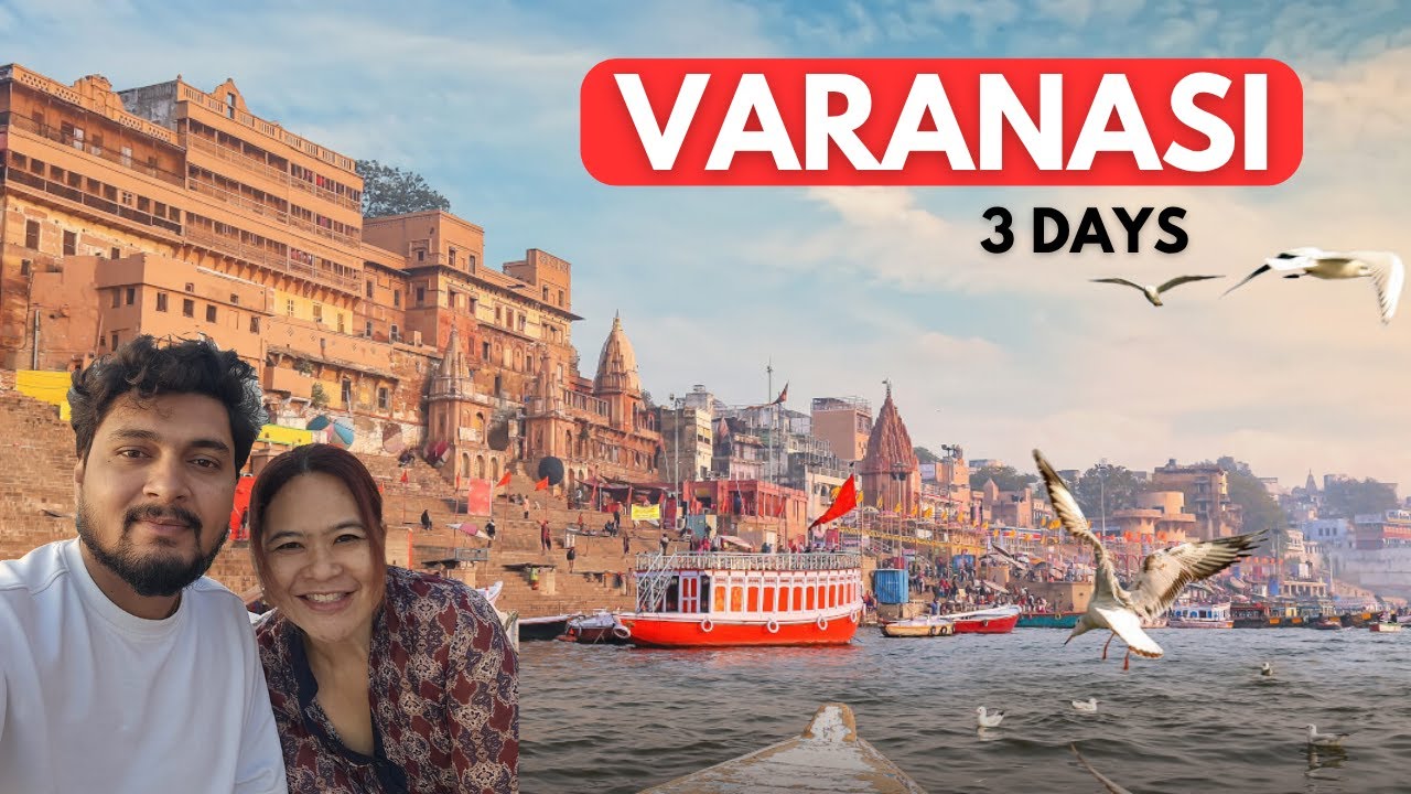 Varanasi Kashi  Banaras | 3 Days Varanasi Tour | Journey with My Thailand Friend