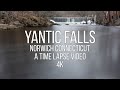 4K Time Lapse Video of Yantic Falls in Norwich Connecticut