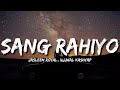 Sang rahiyo lyrics  jasleen royal ujjwal kashyap