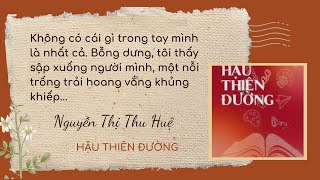 #truyenngan HẬU THIÊN ĐƯỜNG ( Nguyễn Thị Thu Huệ) #doctruyen