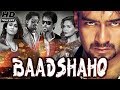 Download BAADSHAHO MOVIE FULL HD 720 P IN HINDI