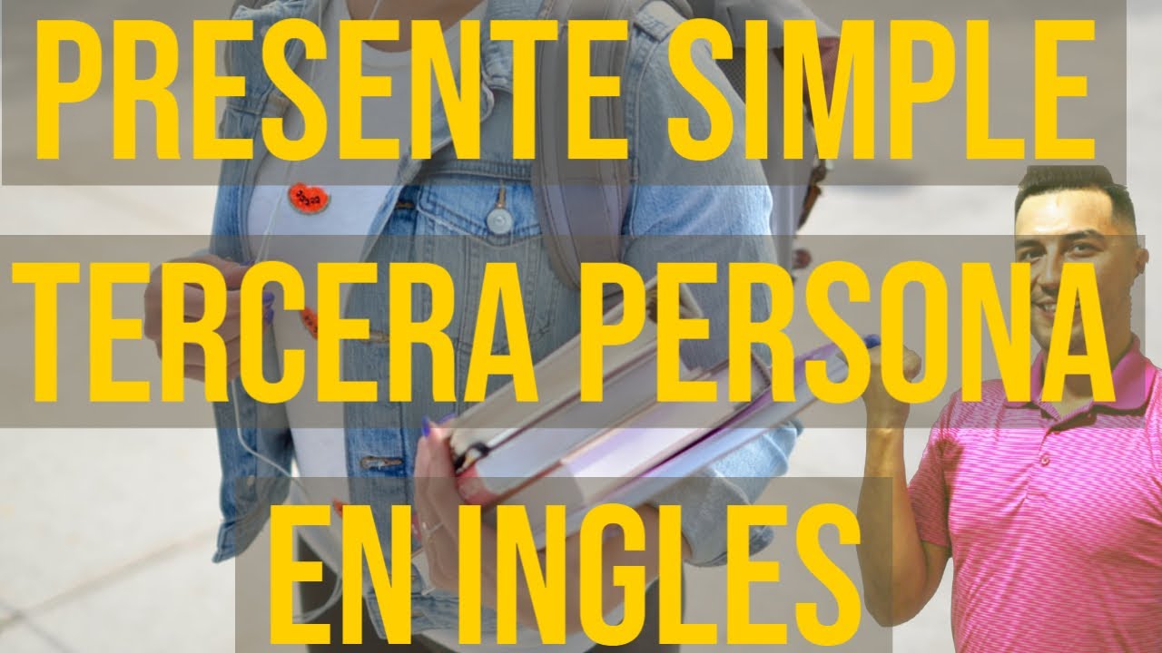las terceras personas en ingles / he she it en ingles/ present simple ...