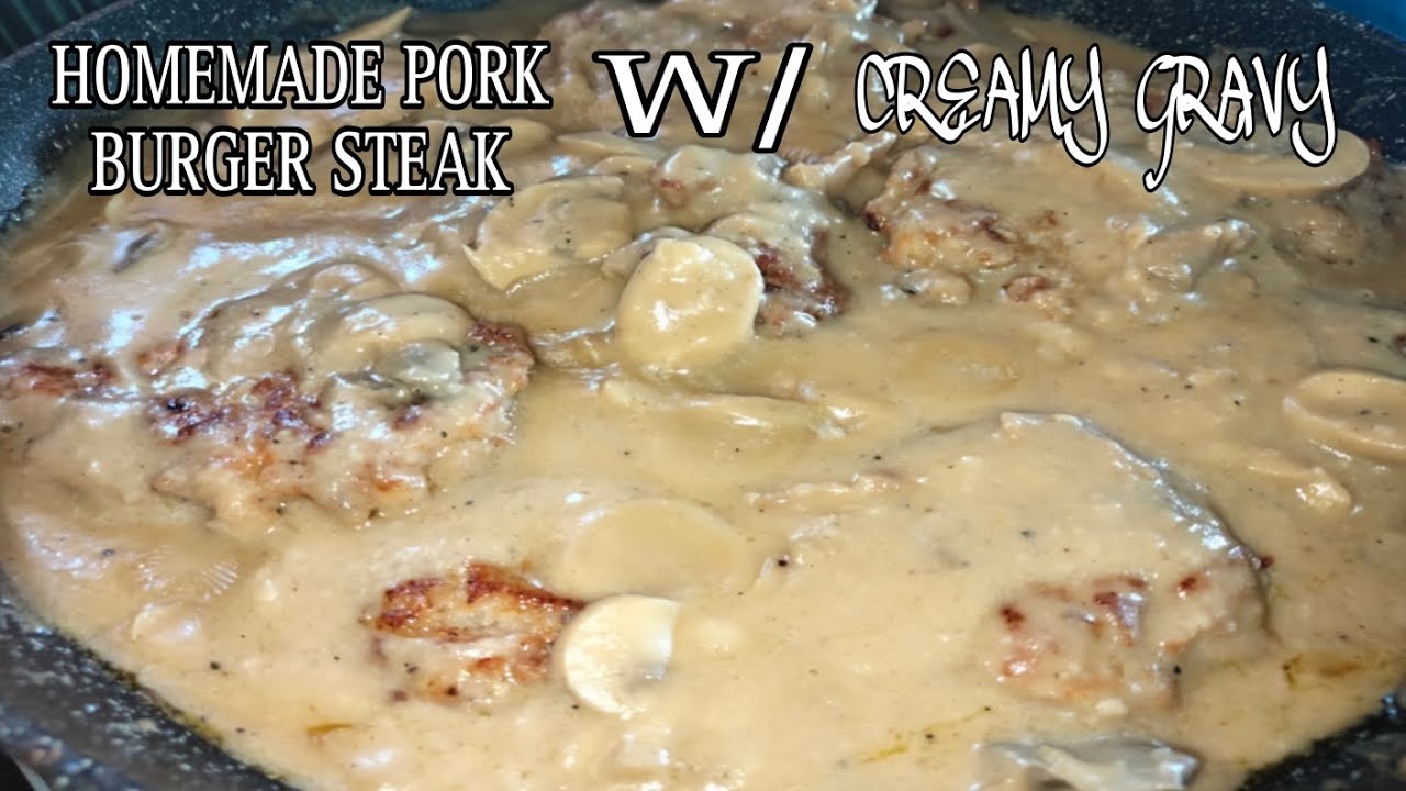 HOMEMADE PORK BURGER PATTY WITH CREAMY GRAVY!!! YouTube
