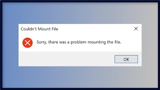 couldn't mount file - sorry there was a problem mounting the file