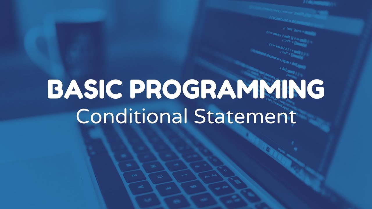 Learn Basic Programming Part 5 - Conditional Statement - YouTube