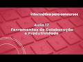 Ferramentas de Colaboração e Produtividade para Concursos | Informática