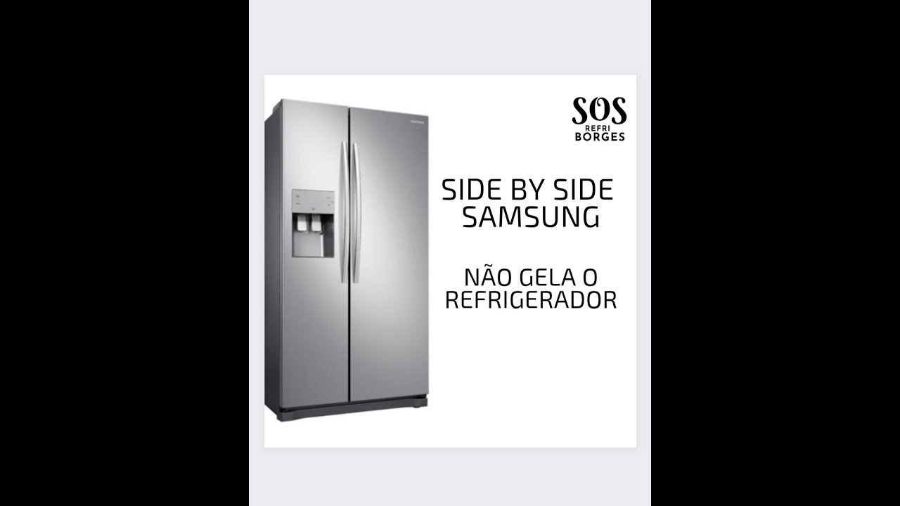 SIDE BY SIDE SAMSUNG NÃO GELA