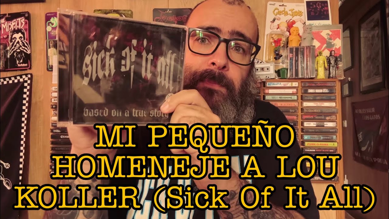 Mi Pequeño Homenaje a Lou Koller (Sick Of It All)