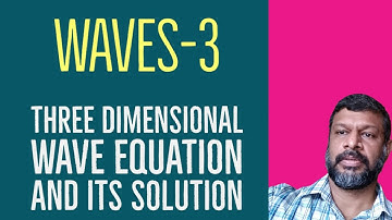 Waves-3:Three dimensional wave equation and its solution | KTU | Engineering Physics |Module-1