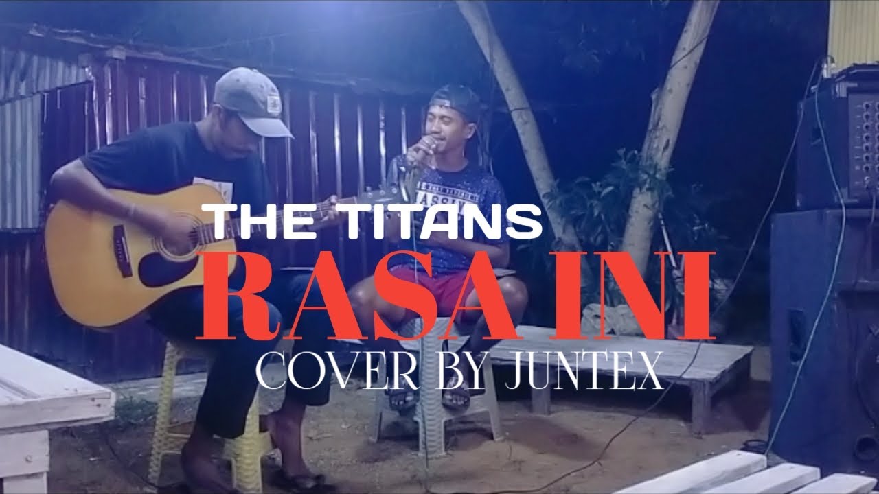 RASA INI - THE TITANS (LIVE COVER) BY JUNTEX - YouTube
