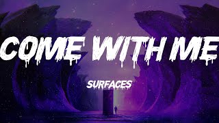 Surfaces - Come With Me (Lyrics)