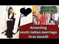 Life mein pehli baar south indian wedding attend kiyadhmakedar wedding mustwatch