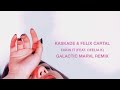 Kaskade & Felix Cartal “Fakin It (ft. Ofelia K)” | Galactic Marvl Remix