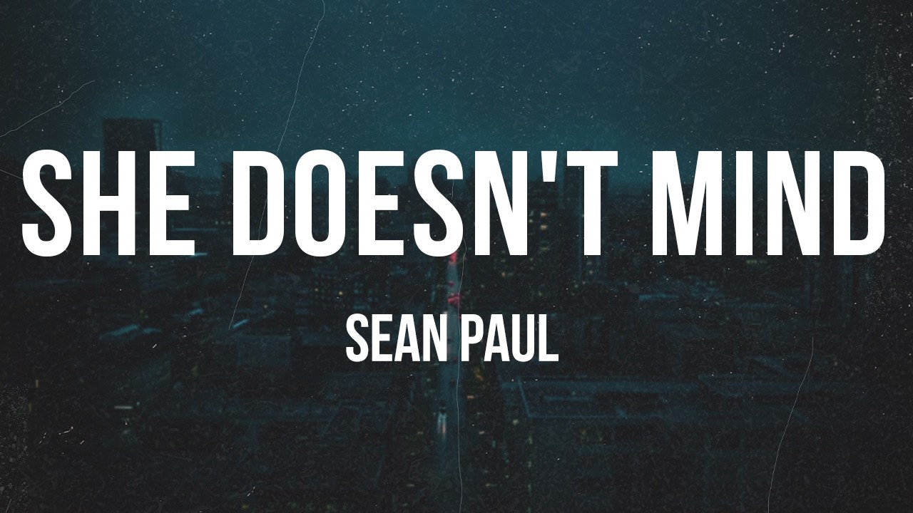 Sean Paul - She Doesn't Mind | Lyrics