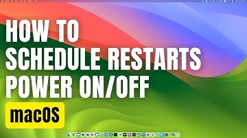 How To Schedule Restarts, Power ON/OFF in macOS
