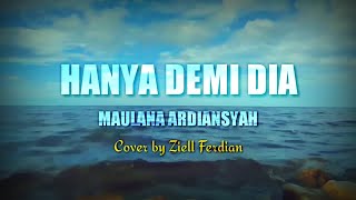 Hanya Demi Dia Maulana Ardiansyah | Hanya Demi Dia Cover | Hanya Demi Dia Lirik | Cover   Lirik