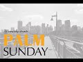 Palm Sunday - New City Church