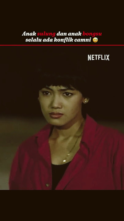 Anak Sulung Dan Anak Bongsu Selalu Ada Konflik | Maria Mariana | Netflix