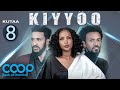 Diraamaa KIYYOO New Afaan Oromo Drama Kutaa 8 Diraamaa KIYYOO New Afaan Oromo Drama Kutaa 8