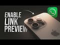 How to Enable Link Preview in WhatsApp on iPhone (tutorial)