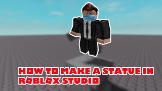 How to make a Statue on ROBLOX Studio Wealth