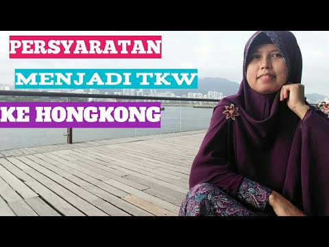 INFO TENTANG PERSYARATAN KERJA KE HONGKONG - YouTube