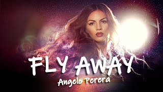 Angelo Perera - Fly Away Official Audio