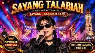 SAYANG TALABIAH - Kalia Vera | Live Jam Gadang (Cover AI Performance)