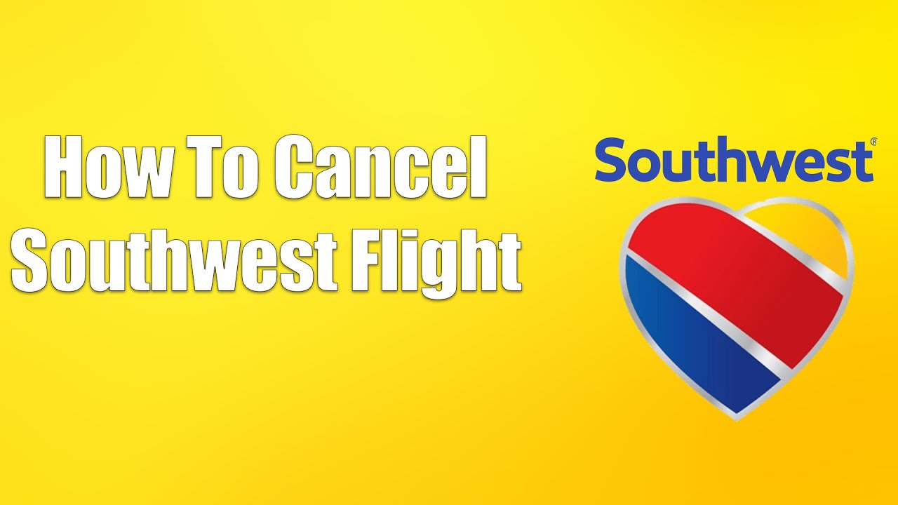 How To Cancel Southwest Flight YouTube how-to-cancel-southwest-flight-youtube
