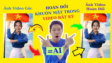 Hướng Dẫn Hoán Đổi Khuôn Mặt Trong Video Gốc Bằng AI Giống Tới 99%, Không Cần Biết Edit Vẫn Làm Được