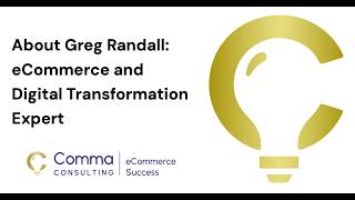 About Greg Randall: eCommerce and Digital Transformation Expert - World Class eCommerce Consultant