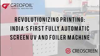 CREOFOIL® Fully Automatic Screen Printing Line | Integrated UV Drying & Foil Transfer