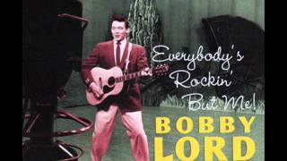 bobby lord  everybody's rockin' but me chords