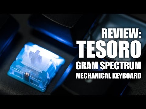 Review: Tesoro Gram Spectrum Mechanical Keyboard