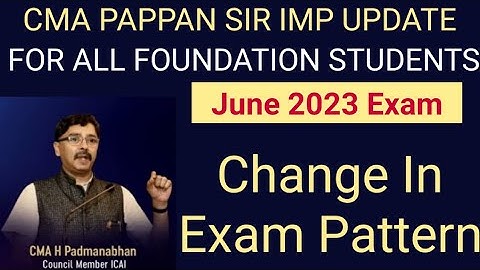cma pappan sir important update regarding cma foundation exam pattern change for june 23 Exam Onward