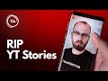 I'm done with YouTube Stories