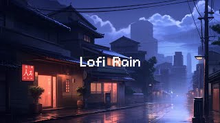 Chill Japanese Lofi Rain 🌧️ Lofi In City Mix 🌆 Lofi Music \& Rain Sounds