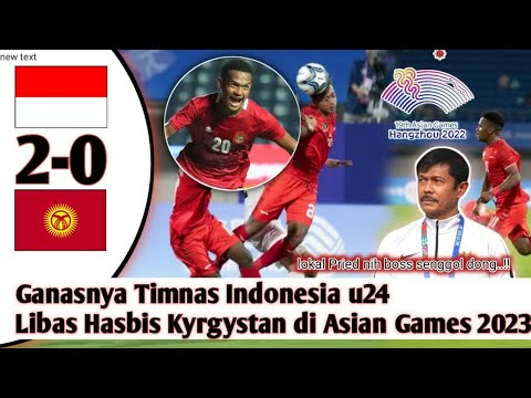 Ganasnya Timnas Indonesia u24 Bantai Kyrgystan Sampai 2-0 Pada Laga Asian Games 2023