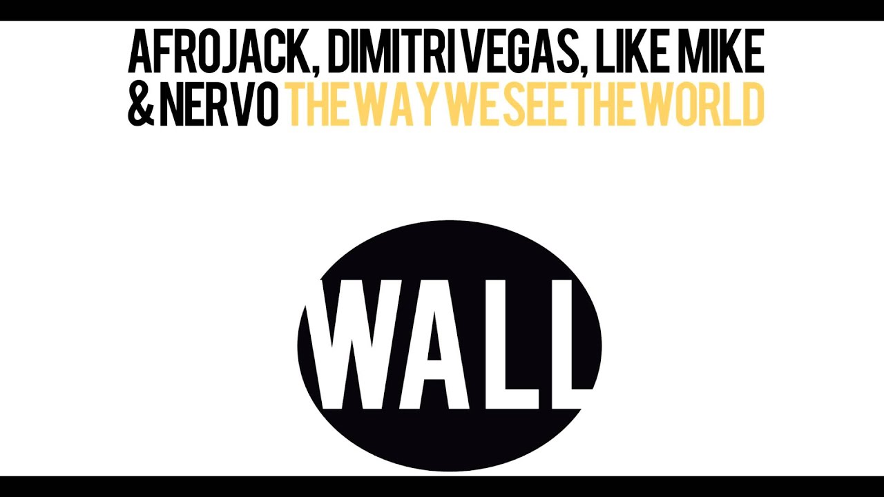 We see the world. Afrojack, Dimitri Vegas, like Mike & NERVO - the way we see the World (Afrojack Vocal Edit). Afrojack с женой. Like Mike певица. Illuminate Afrojack.