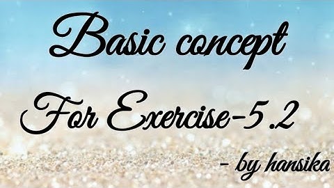 Basic concept for exercise-5.2||RD Sharma||Class-11||In hindi
