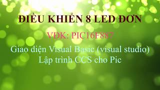 Điều khiển 8 Led đơn dùng Pic16F887 | CCS + Visual Basic + 5 Hiệu ứng screenshot 1