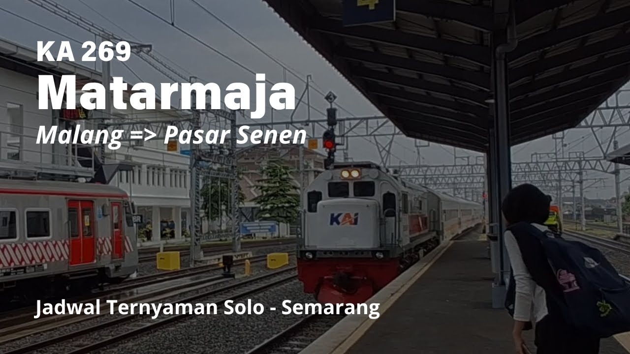Jadwal Ternyaman Solo Semarang - Trip KA 269 Matarmaja | Solo Jebres - Semarang Poncol