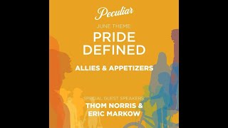 Allies and Appetizers -  Pride Defined - June 2022 - With Guests Thom Norris and Eric Markow