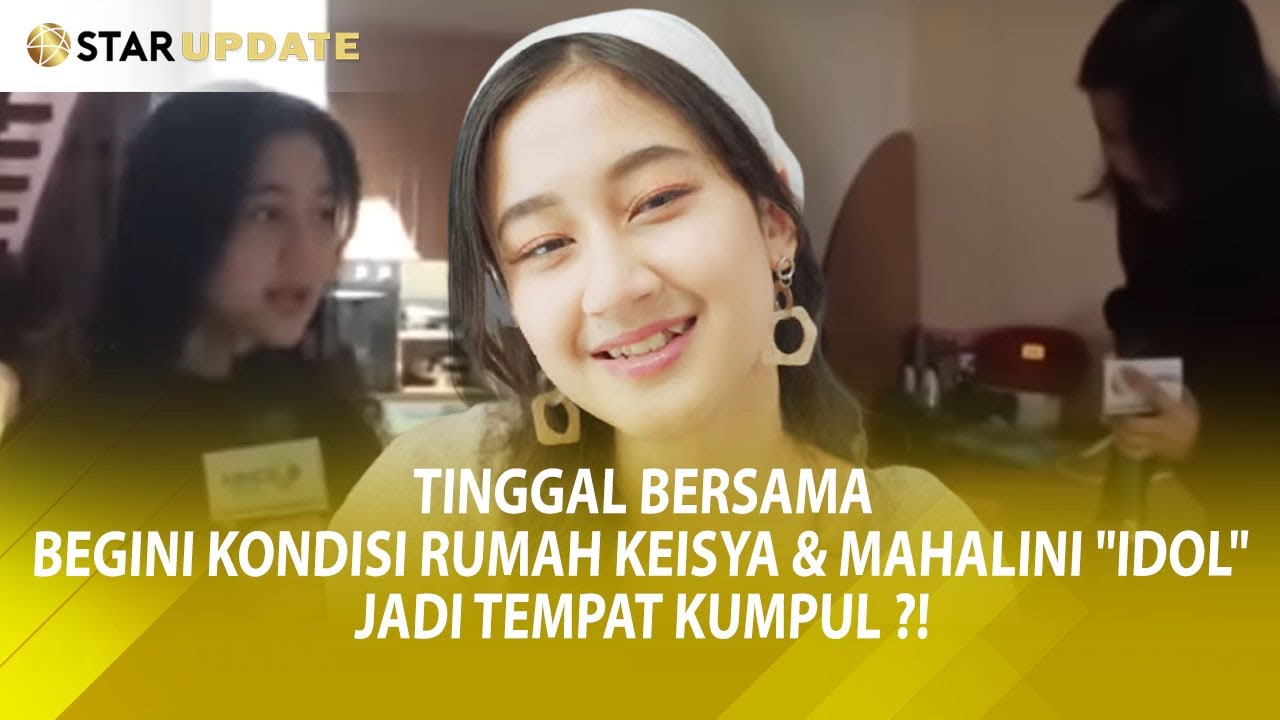 TINGGAL BERSAMA, BEGINI KONDISI RUMAH KEISYA & MAHALINI 