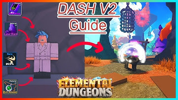 How To Get Dash V2 Complete Guide | Elemental Dungeons
