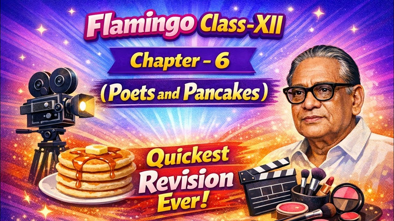 Poets and Pancakes | Class 12 Flamingo Chapter 6 | Quickest Revision Ever | CBSE Board 2026